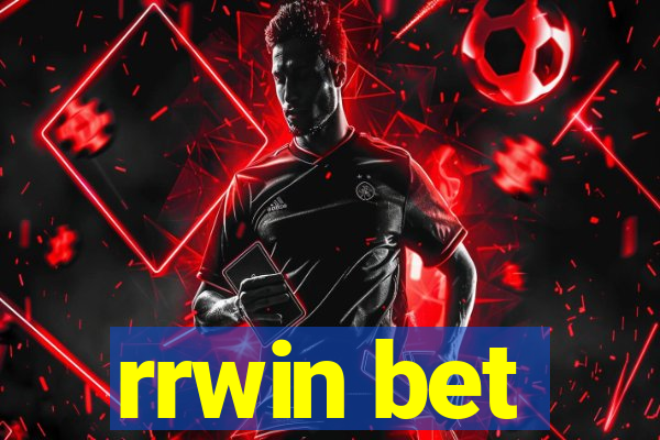 rrwin bet